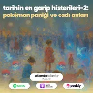 50 | Tarihin En Garip Histerileri 2: Pokémon Paniği ve Cadı Avları
