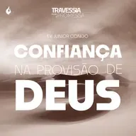 T8:E29 | CONFIANÇA NA PROVISÃO DE DEUS - EV. JUNIOR CONGO
