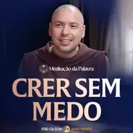 Crer sem medo | (João 7, 40-53) #2656 | Meditação da Palavra