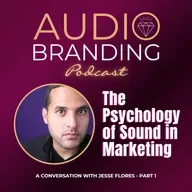The Psychology of Sound in Marketing: A Conversation with Jesse Flores – Part 1