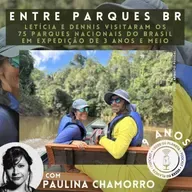 258 - Entre Parques BR: Em expedição inédita, casal percorre os 75 parques nacionais do Brasil