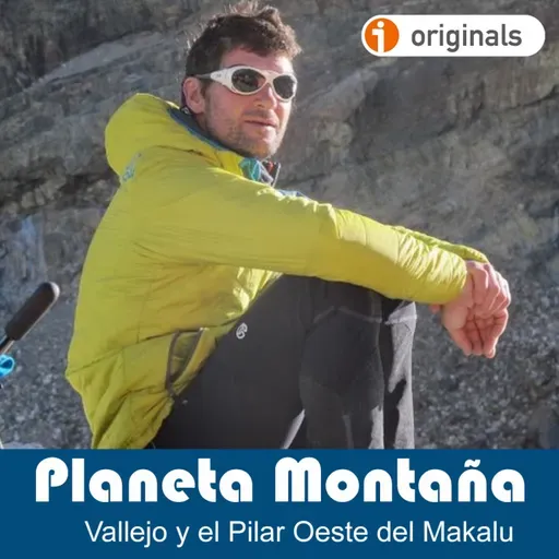 T6 Ep 6 | Juan Vallejo y el Pilar Oeste del Makalu