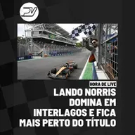 HORA DE LIVE: LANDO NORRIS DOMINA EM INTERLAGOS E FICA MAIS PERTO DO TÍTULO | MOTOGP, WEC E INDYCAR
