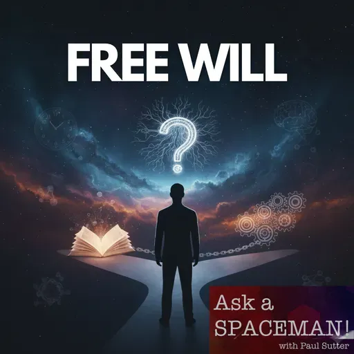 AaS! 263: Does Free Will Exist?