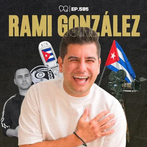 CRECER EN CUBA: Rami Gonzalez habla del control, MIEDO y propaganda - Ep. 585