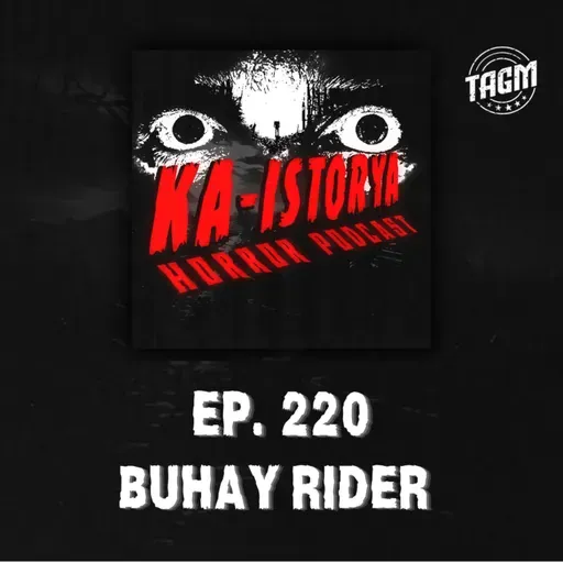 Episode 220 : BUHAY RIDER