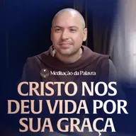 Cristo nos deu vida por sua graça | (Romanos 4, 13.16-18.22) #2654 | Meditação da Palavra