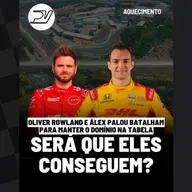 AQUECIMENTO: OLIVER ROWLAND E ÁLEX PALOU NA BATALHA PARA MANTEREM O DOMÍNIO NA PONTUAÇÃO