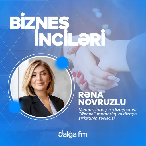 "Memarlıqda Rəna Novruzlunu fərqli edən üslub nədir?" I "Biznes inciləri" #10