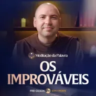 Os improváveis | (Marcos 1, 14-20) #2588 | Meditação da Palavra