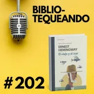 202 - El viejo y el mar - Ernest Hemingway: La dignidad de un hombre derrotado