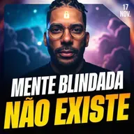 MENTE BLINDADA NÃO EXISTE | Ponto de Vista 17/nov