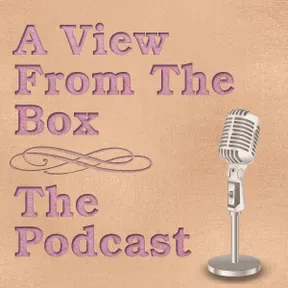 A View from the Box - The Podcast