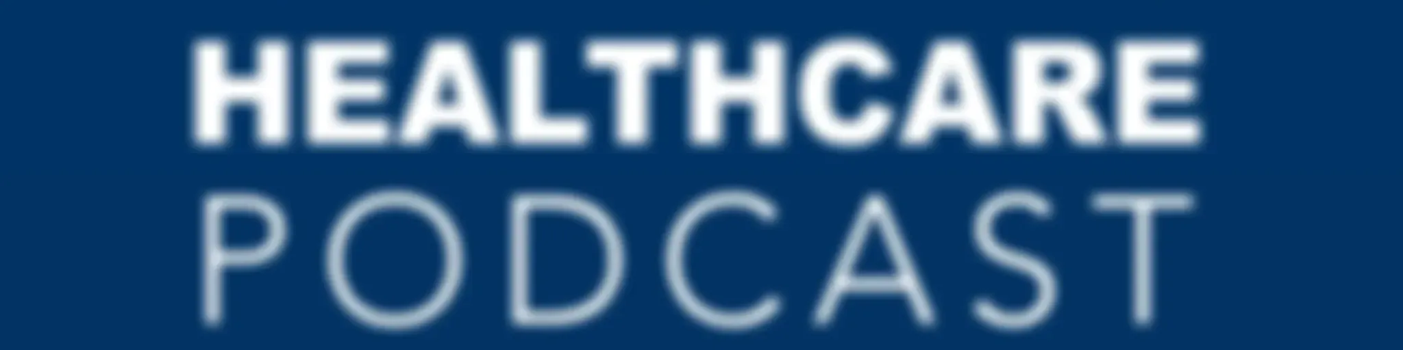 Becker’s Healthcare Podcast