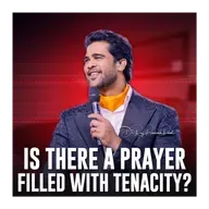 Is there a prayer filled with tenacity?