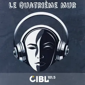 CIBL 101.5 FM : Le Quatrième Mur