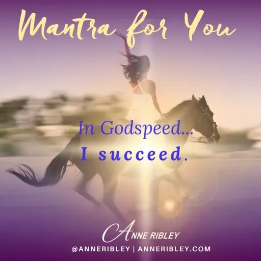 MONDAY MANTRA: In Godspeed... I succeed.