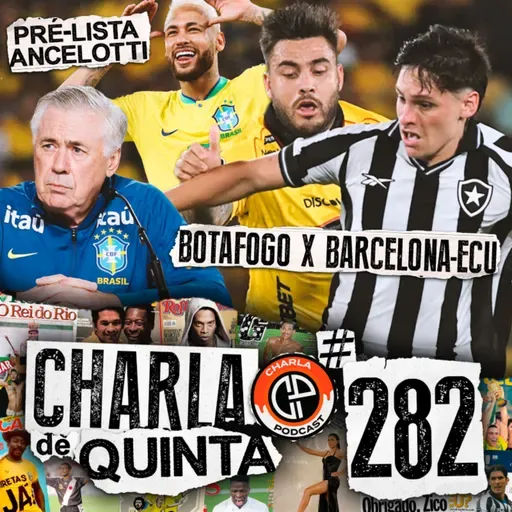 É DIA DE DECISÃO! BOTAFOGO JOGA PELA CLASSIFICAÇÃO PRA LIBERTADORES! QUEM VAI PRA COPA? - CHARLA DE QUINTA #282
