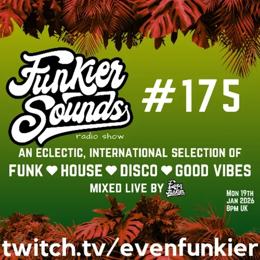 Funkier Sounds Episode 175 (Soulful, chunky and eclectic beats)