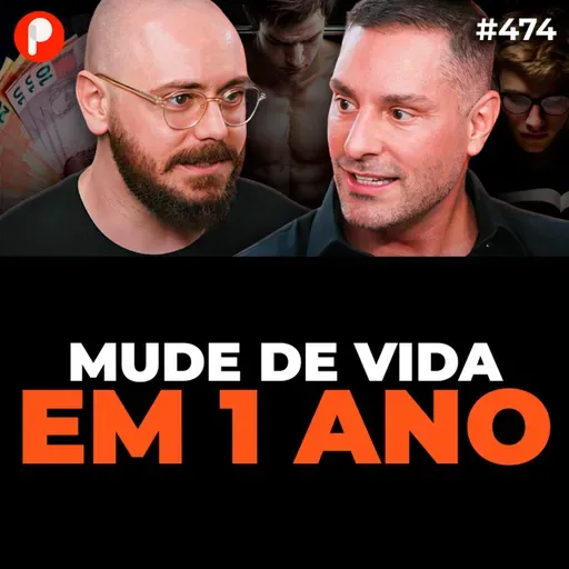 PrimoCast 474 | COMO MUDAR DE VIDA EM 1 ANO (Pinho e Marcelo Toledo)