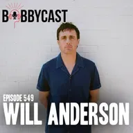 #549 - Will Anderson on Putting out a Book of Poems Written by His Late Wife + Bobby & Will Talk Politics: Why Education and Healthcare Should be Free + Origin of his Band Parachute and If They’ll Get Back Together + Difficulty of Dating Again after Losing His Wife