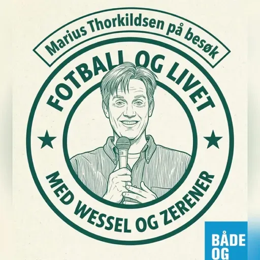 Fotball og Livet med standup-komiker og tekstforfatter/deskmedlem i NRK, Marius Thorkildsen