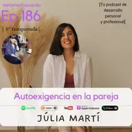 186. Autoexigencia en la pareja, con Júlia Martí