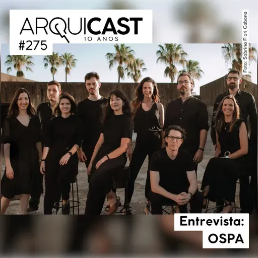 Arquicast 275 – Entrevista: OSPA