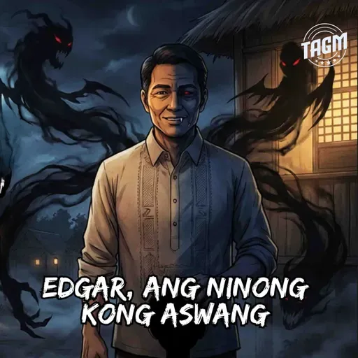 Episode 265 : Edgar, Ang Ninong Kong Aswang