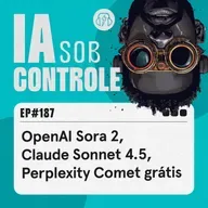 187: OpenAI Sora 2, Claude Sonnet 4.5, Perplexity Comet gratuito