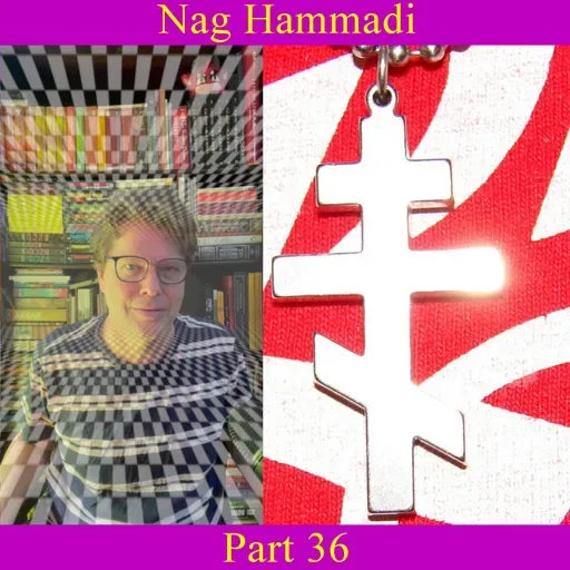 Nag Hammadi - Part 36