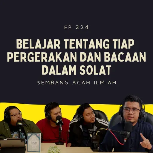 EP 224: Belajar Tentang Tiap Pergerakan dan Bacaan Dalam Solat FEAT Muzuza