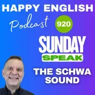 920 - Sunday Speak - The Schwa Sound- The Secret to Natural Speech