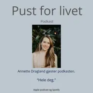 Annette Dragland. "Hele deg."