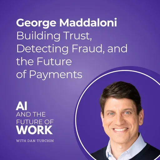 358: Inside Mastercard’s AI Adoption Journey: CTO George Maddaloni on Building Trust, Detecting Fraud, and the Future of Payments