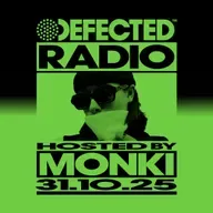Defected Radio Show hosted by Monki - 31-10-2025