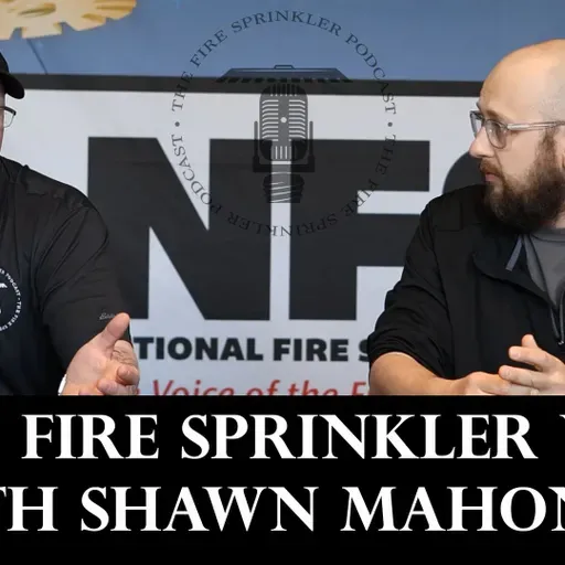 Home Fire Sprinkler Week! With Shawn Mahoney