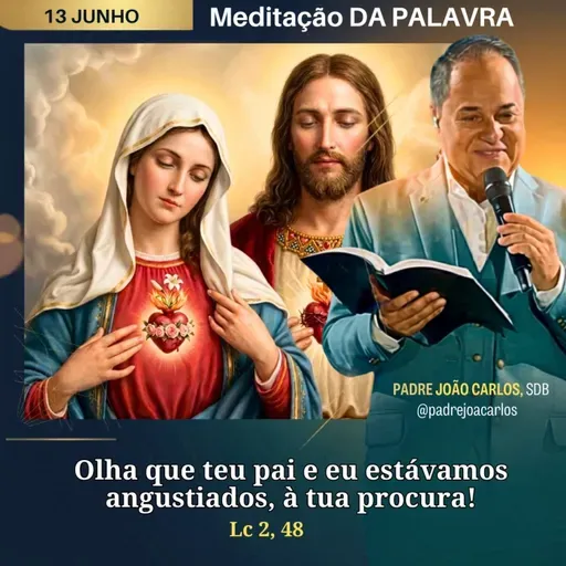 13 de Junho _ Meditação Palavra do Senhor
