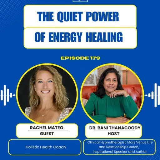Episode 179: The Quiet Power of Energy Healing with Rachel Mateo