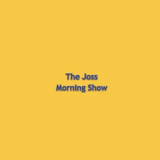 The Joss Morning Show 2026-02-09 21:00
