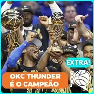 [Extra] OKC Thunder campeão da NBA!