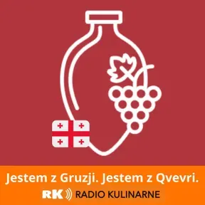 "Jestem z Gruzji. Jestem z Qvevri"- kanał gruziński RADIA KULINARNEGO