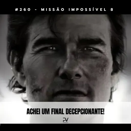 #260 - MISSÃO IMPOSSÍVEL 8