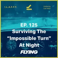 125. Surviving the "Impossible Turn" at Night