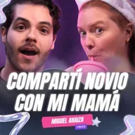 ¡Compartí Novio Con MI MAMÁ! 😱 Ft. Miguel Araiza - T9E22 #podcast #chisme #nochedechicxs