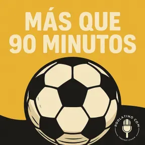 Más que 90 minutos