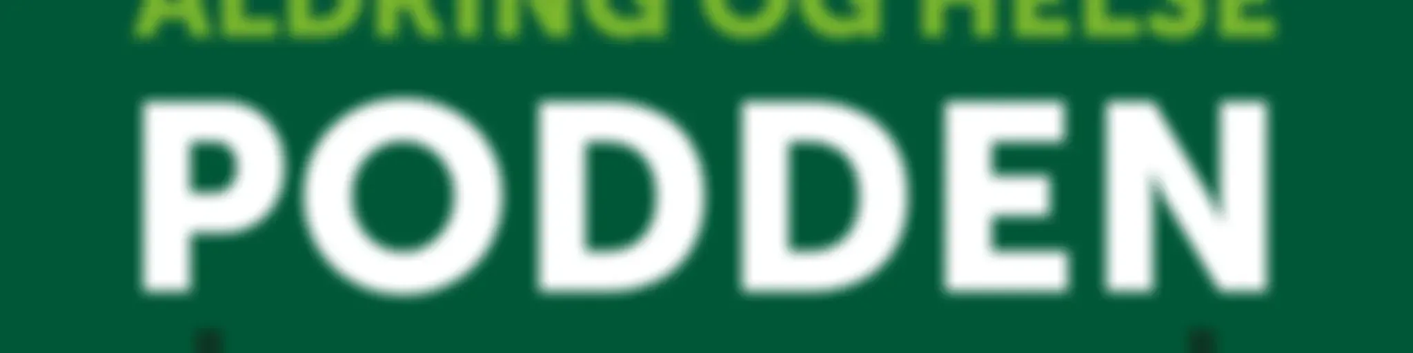 Aldring og helse-podden