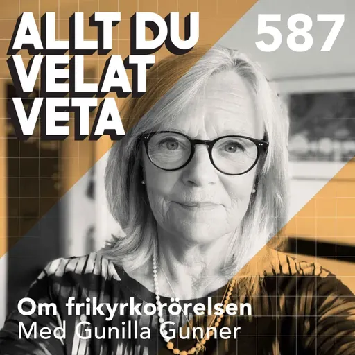 587 Om frikyrkorörelsen med Gunilla Gunner