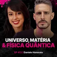 Universo, Matéria & Física Quântica! - Astrônoma: Daniele Honorato