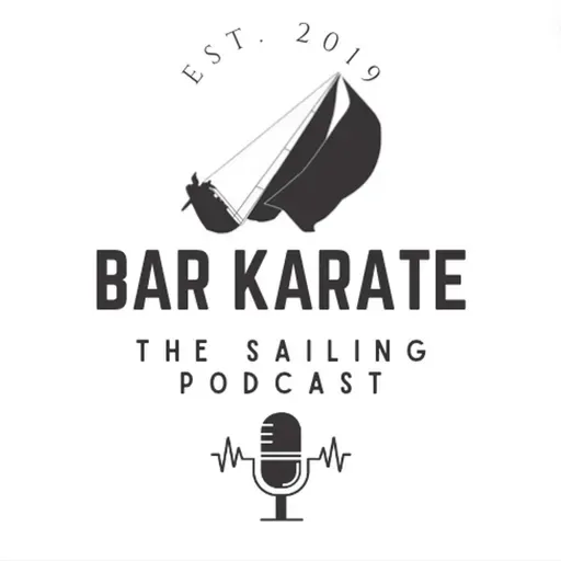 Bar Karate - the Sailing Podcast, Ep350, Anthony 'Nokka' Nossiter